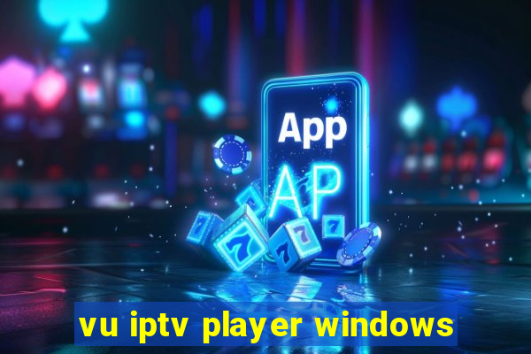 vu iptv player windows